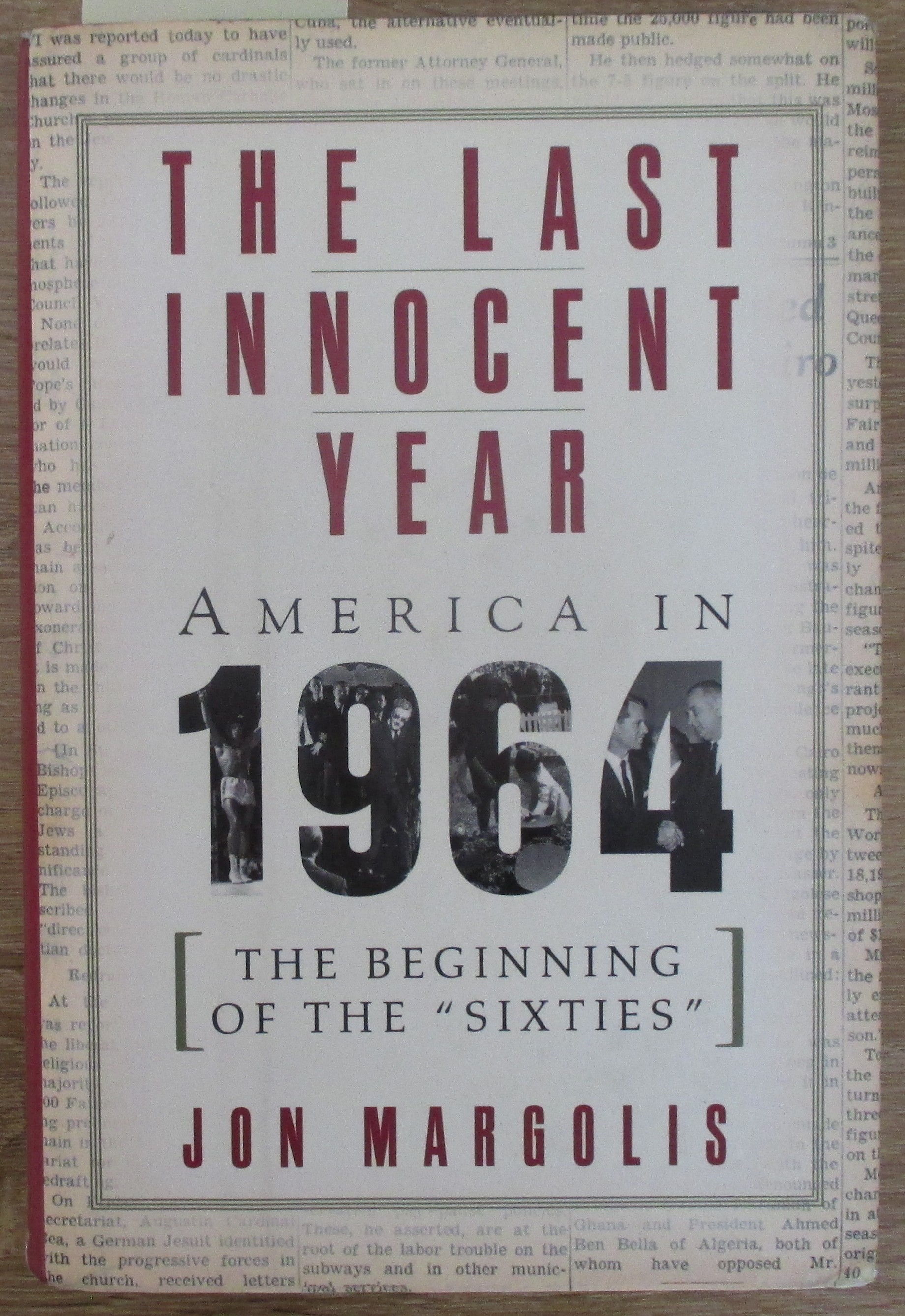 Last Innocent Year, The: America in 1964 - The Beginning of the 