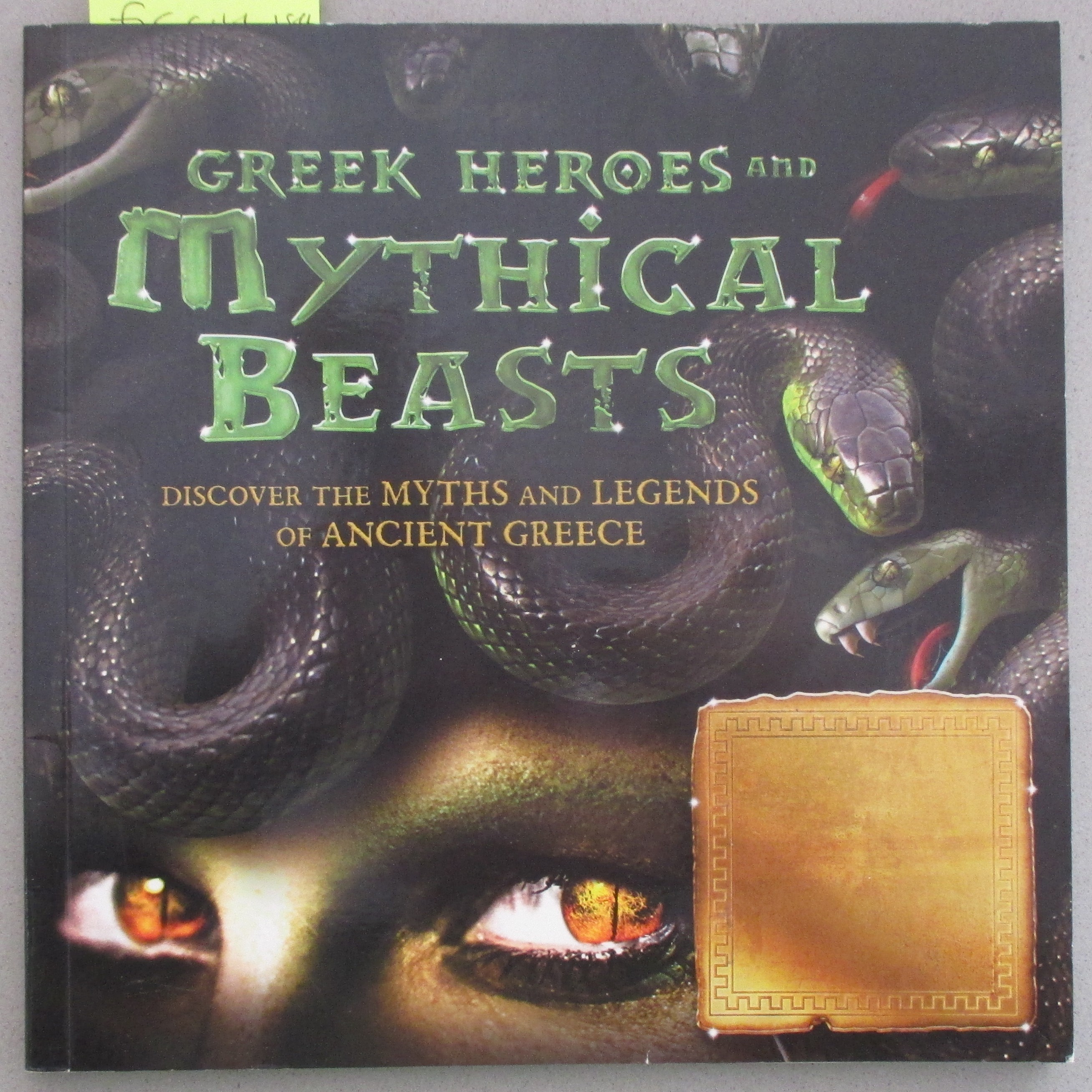 Greek Heroes and Mythical Beasts: Discover the Myths and Legends of Ancient Greece
