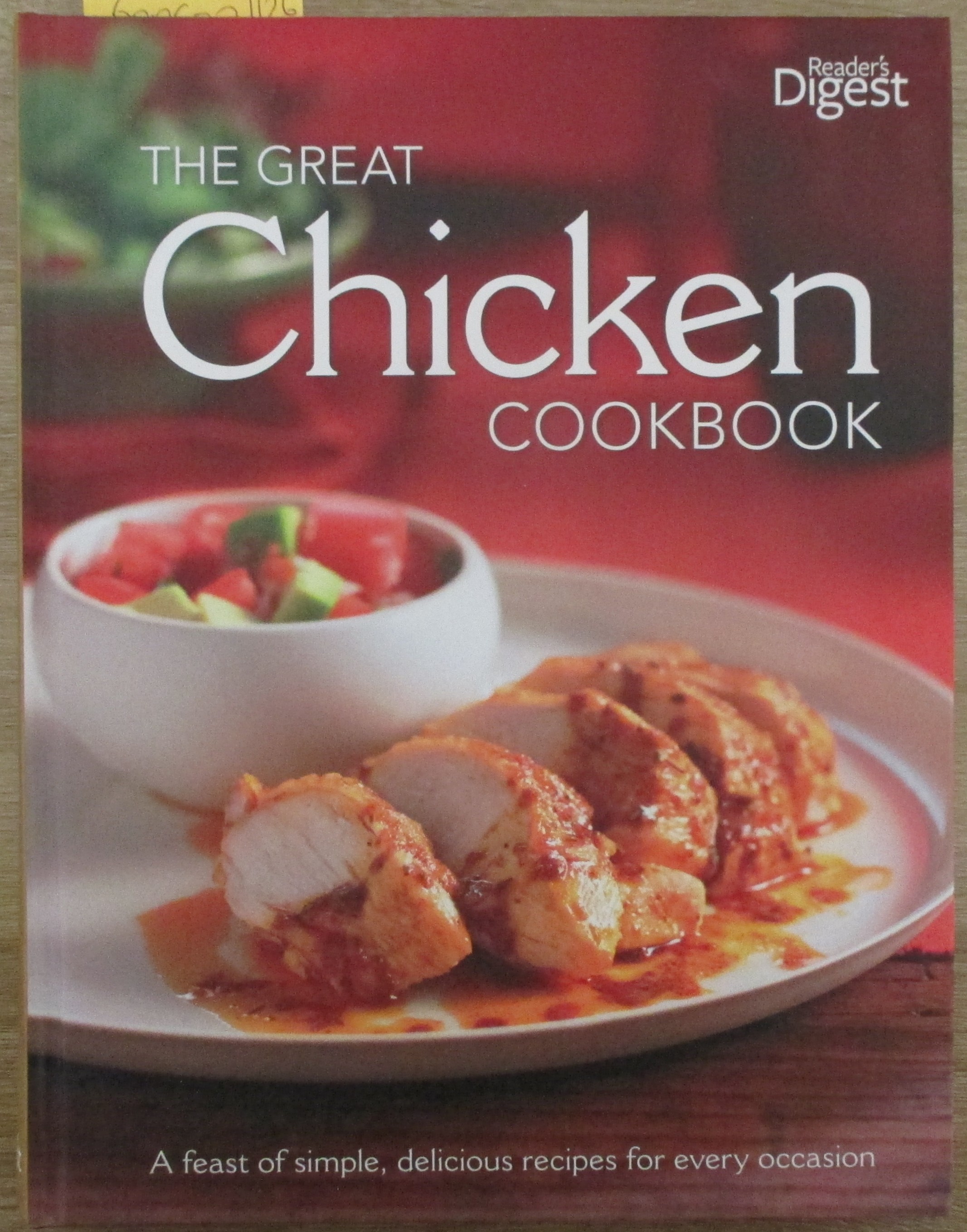 Great Chicken Cookbook, The (Reader's Digest): A Feast of Simple, Delicious Recipes for Every Occasion