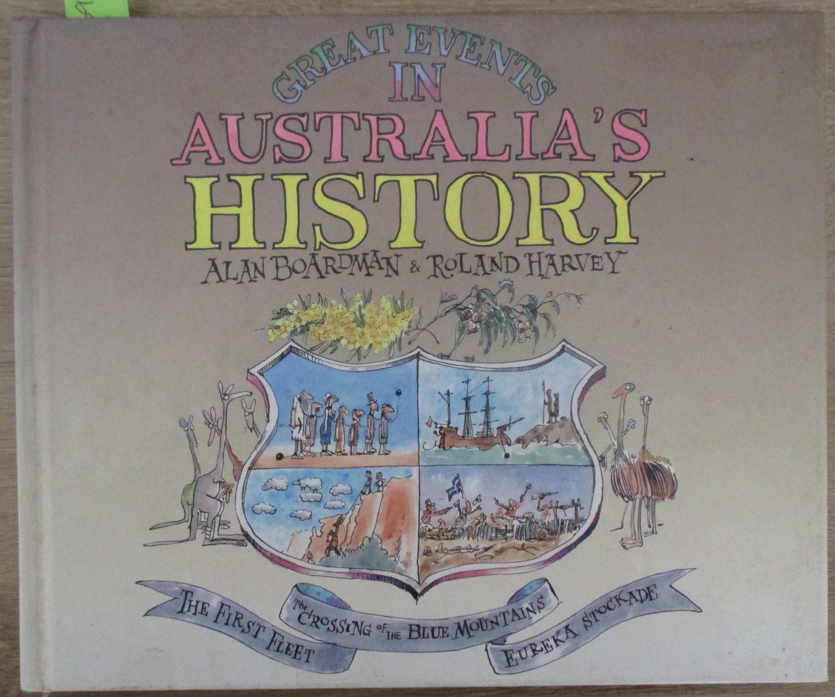 Great Events in Australia's History: The First Fleet; The Crossing of the Blue Mountains; Eureka Stockade