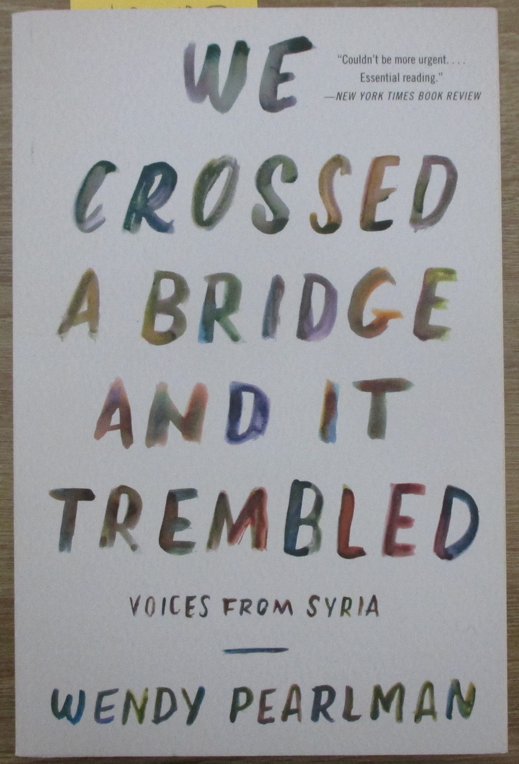 We Crossed a Bridge and It Trembled: Voices from Syria
