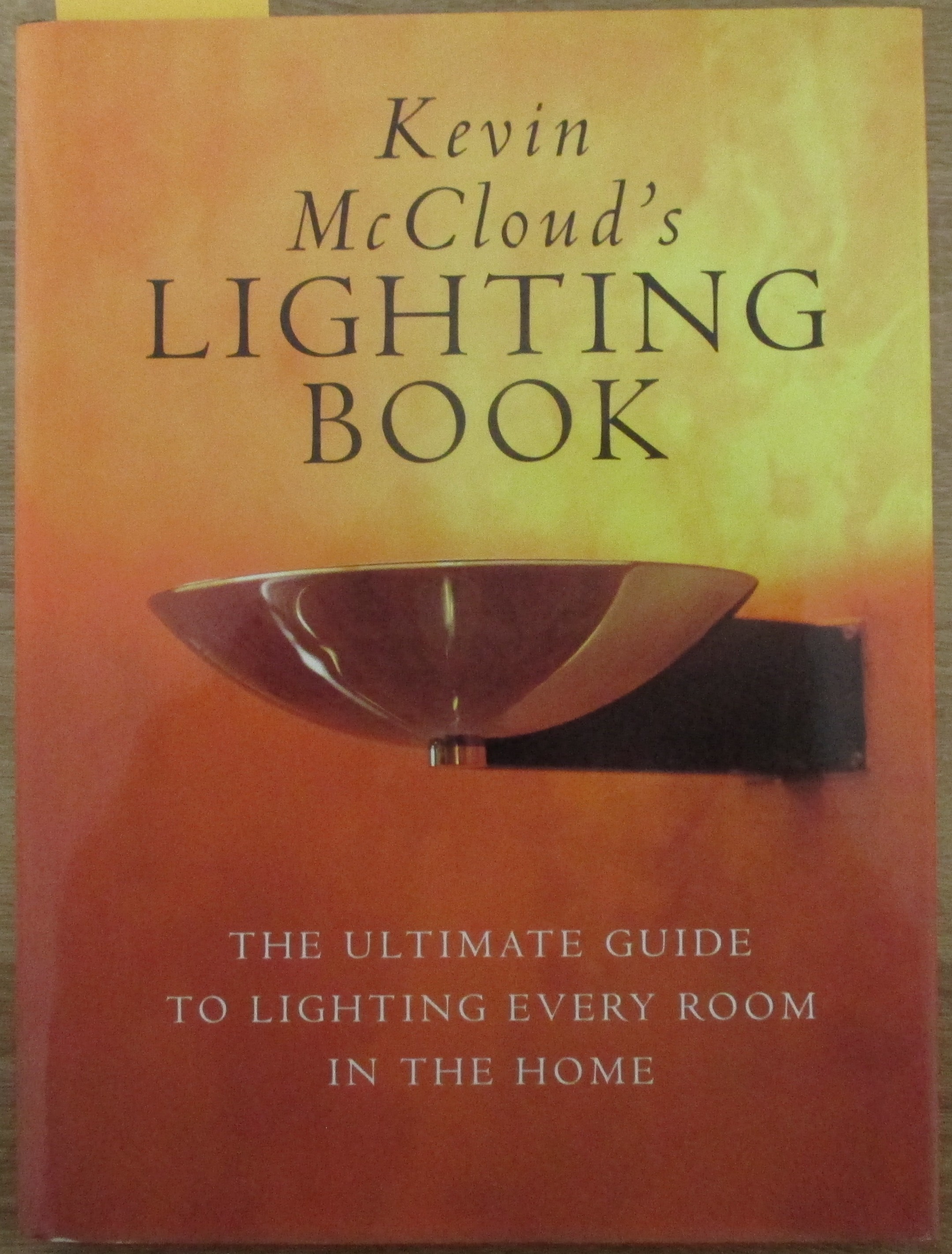 Kevin McCloud's Lighting Book: The Ultimate Guide to Lighting Every Room in the Home