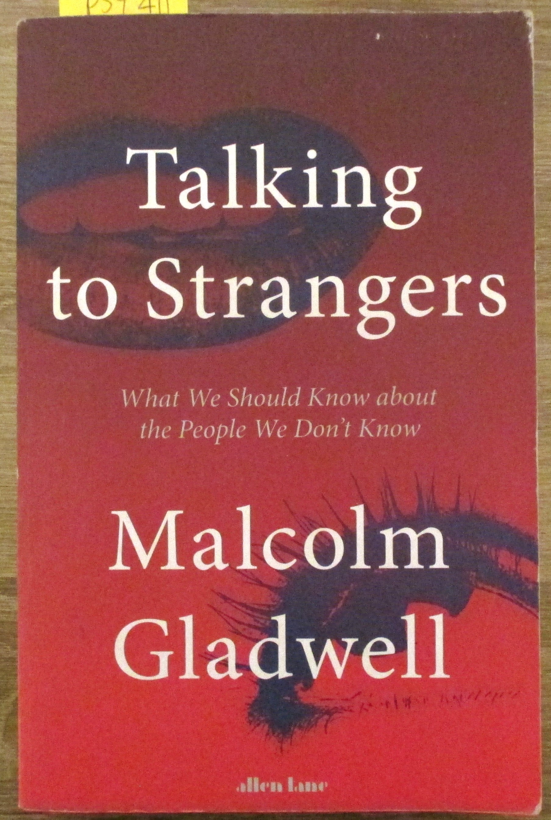 Talking to Strangers: What We Should Know About the People We Don't Know