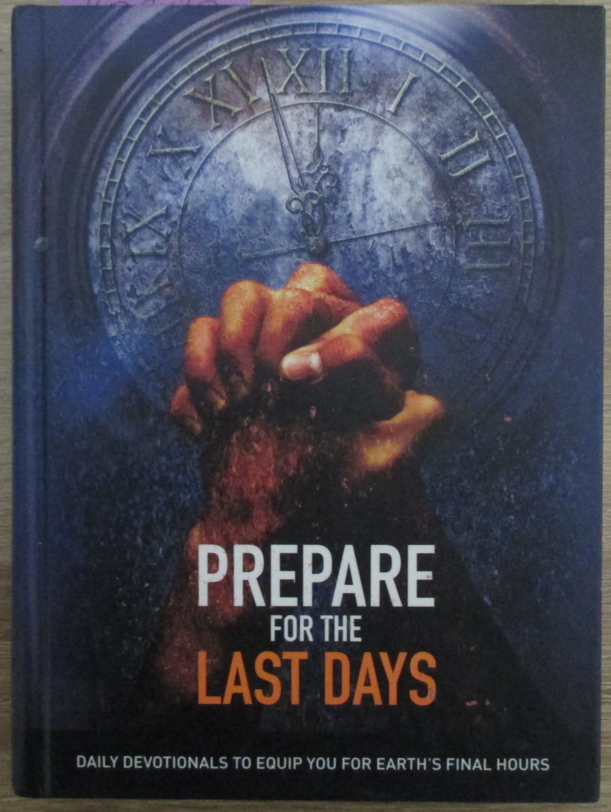 Prepare for the Last Days: Daily Devotionals to Equip You for Earth's Final Hours