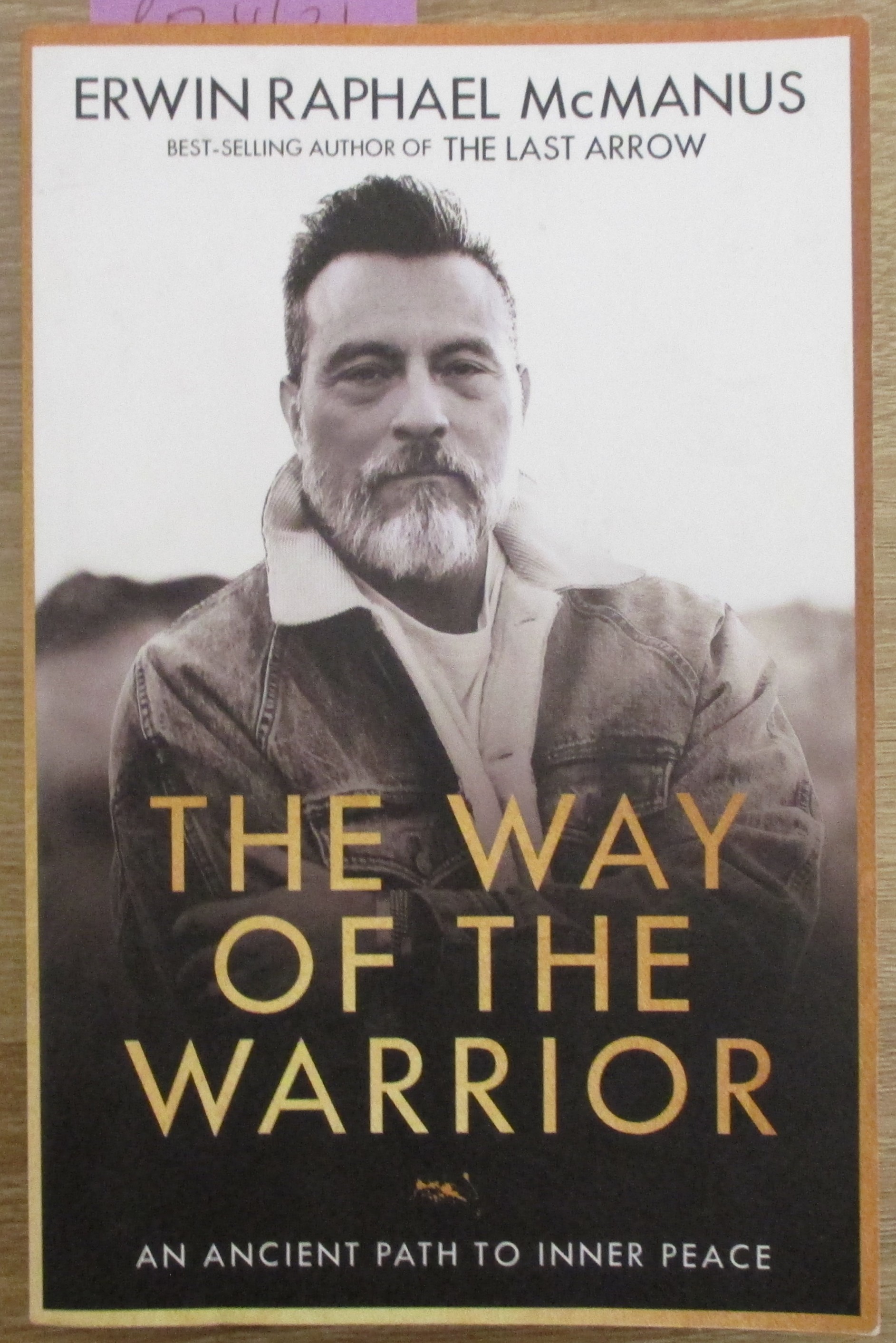 Way of the Warrior, The: An Ancient Path to Inner Peace