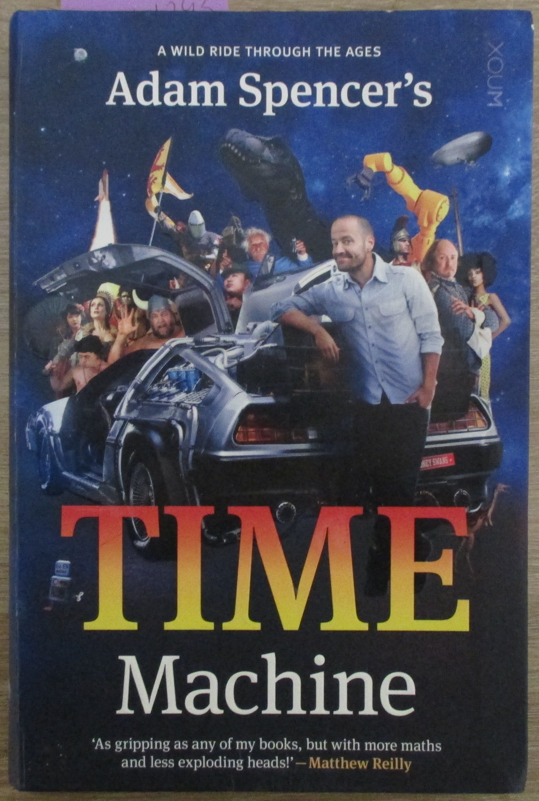 Adam Spencer's Time Machine: A Wild Ride Through the Ages