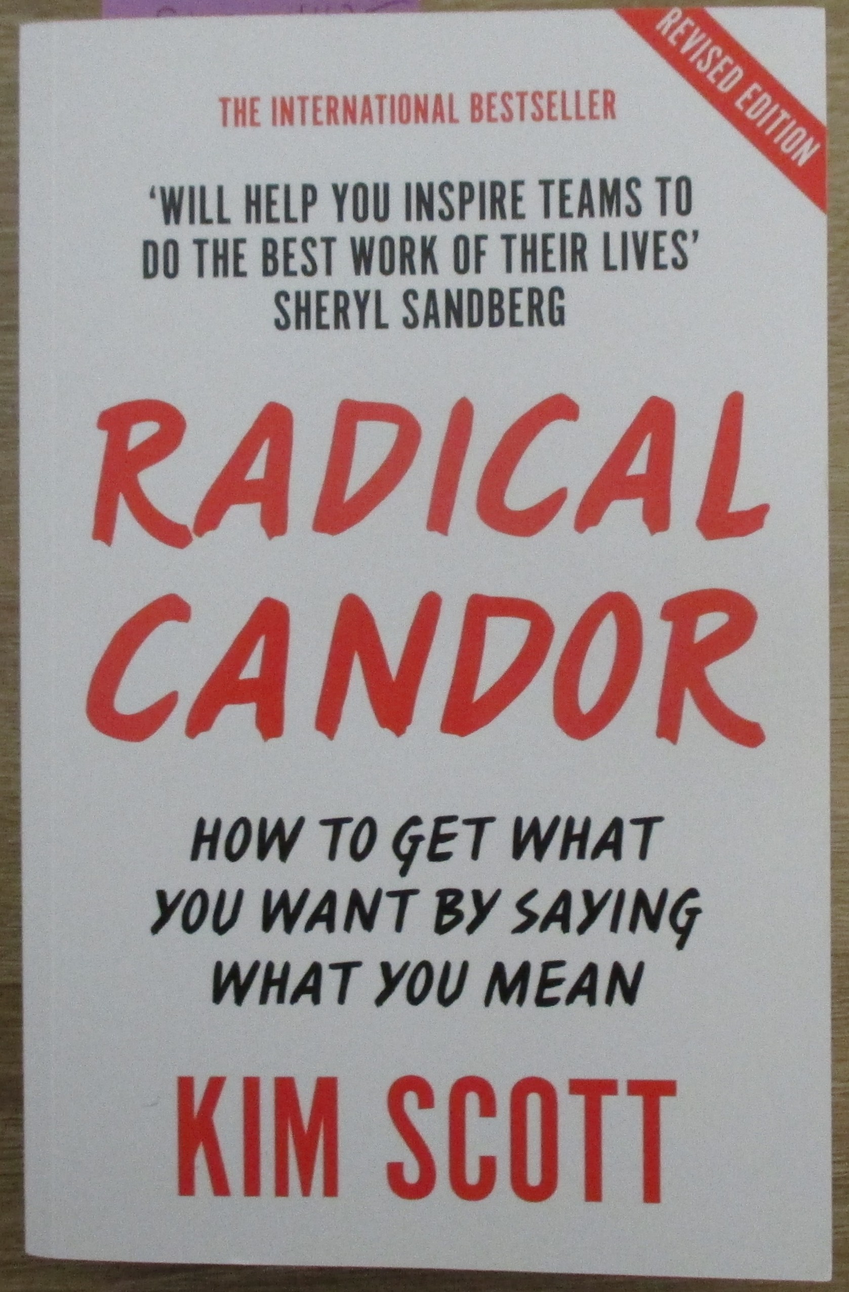 Radical Candor: How to Get What You Want By Saying What You Mean