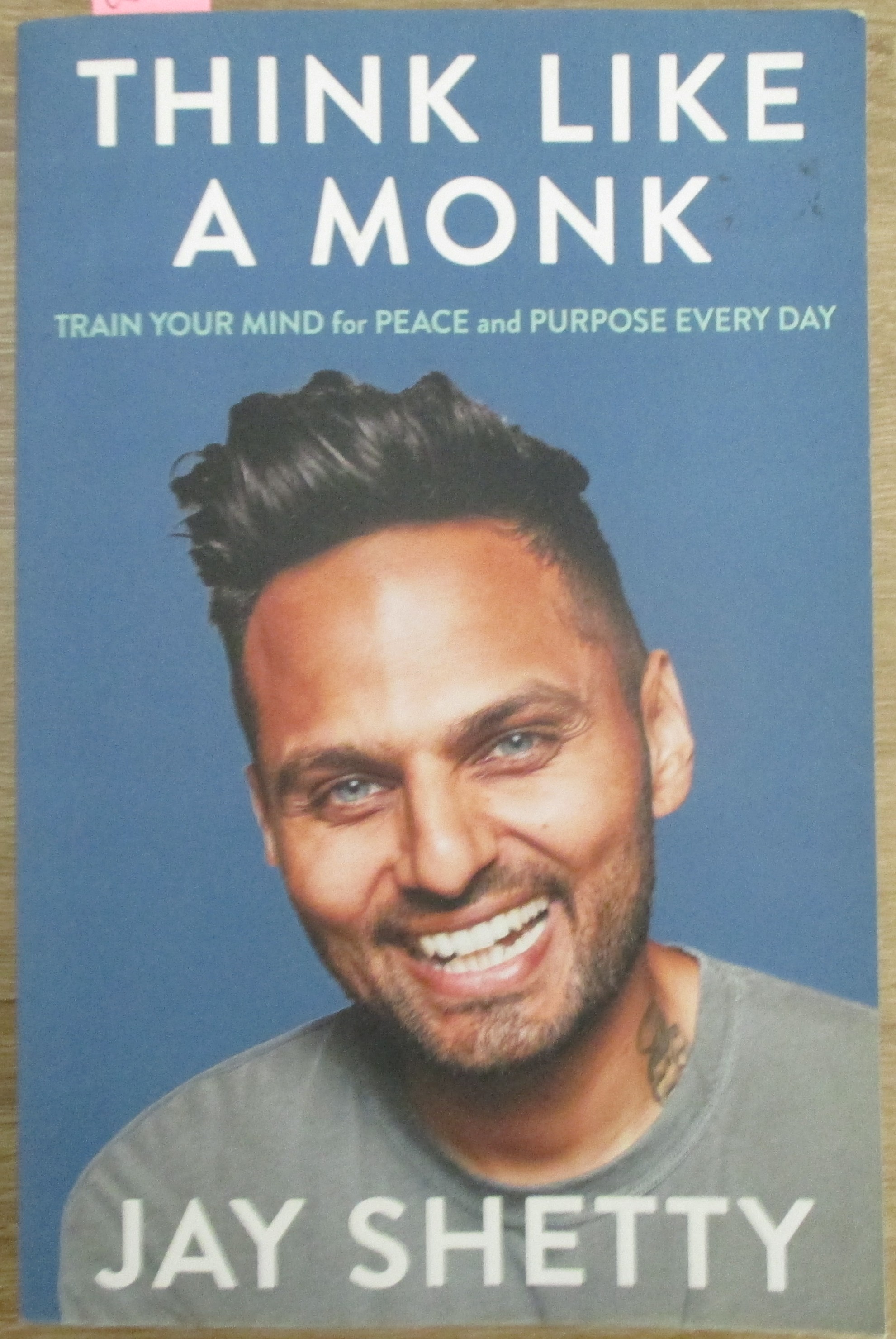Think Like a Monk: Train Your Mind for Peace and Purpose Every Day