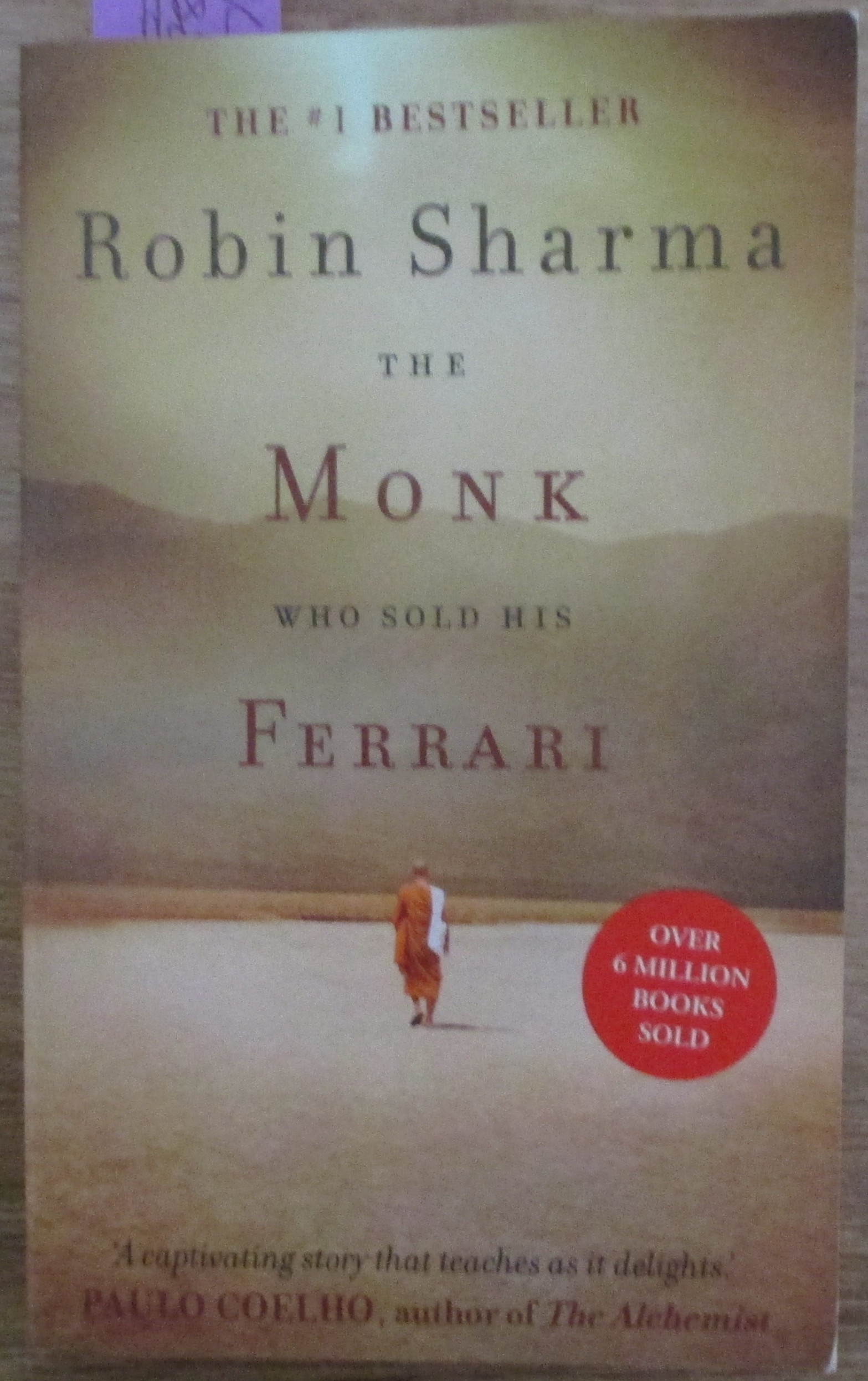 Monk Who Sold His Ferrari, The: A Spiritual Fable About Fulfilling Your Dreams and Reaching Your Destiny