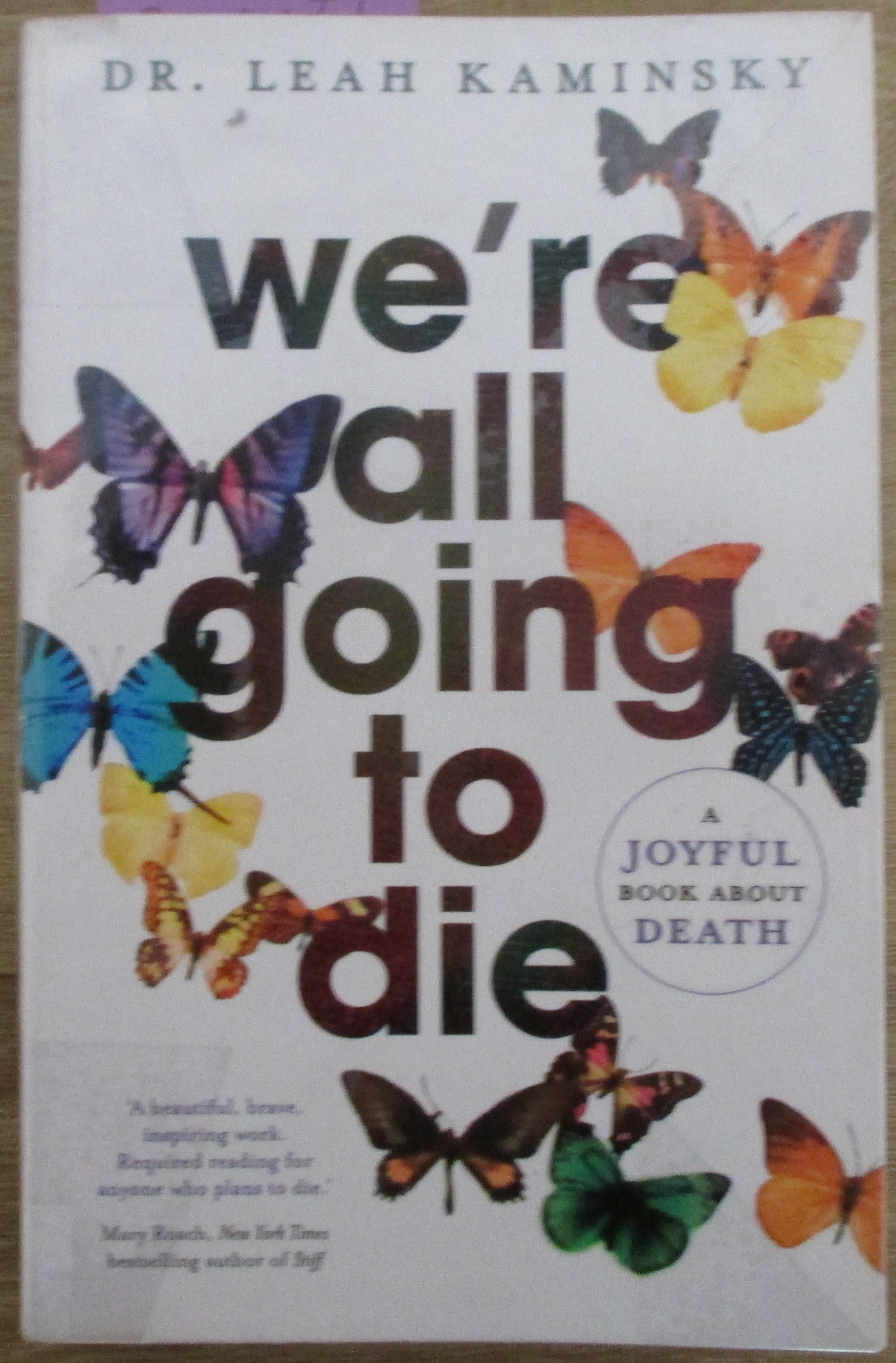 We're All Going to Die: A Joyful Book About Death