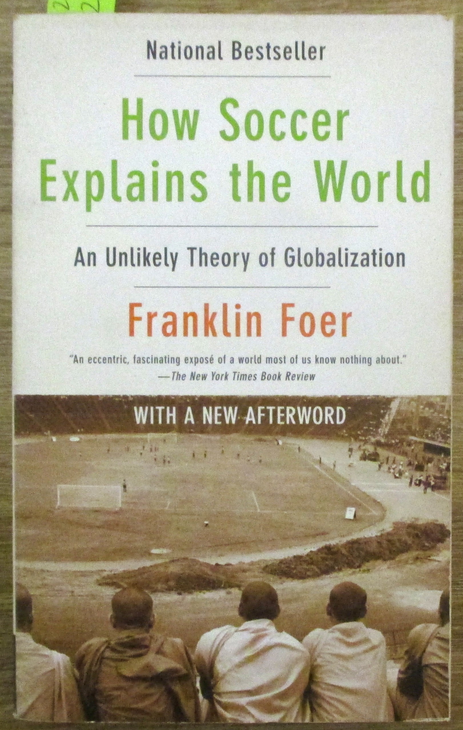 How Soccer Explains the World: An Unlikely Theory of Globalization