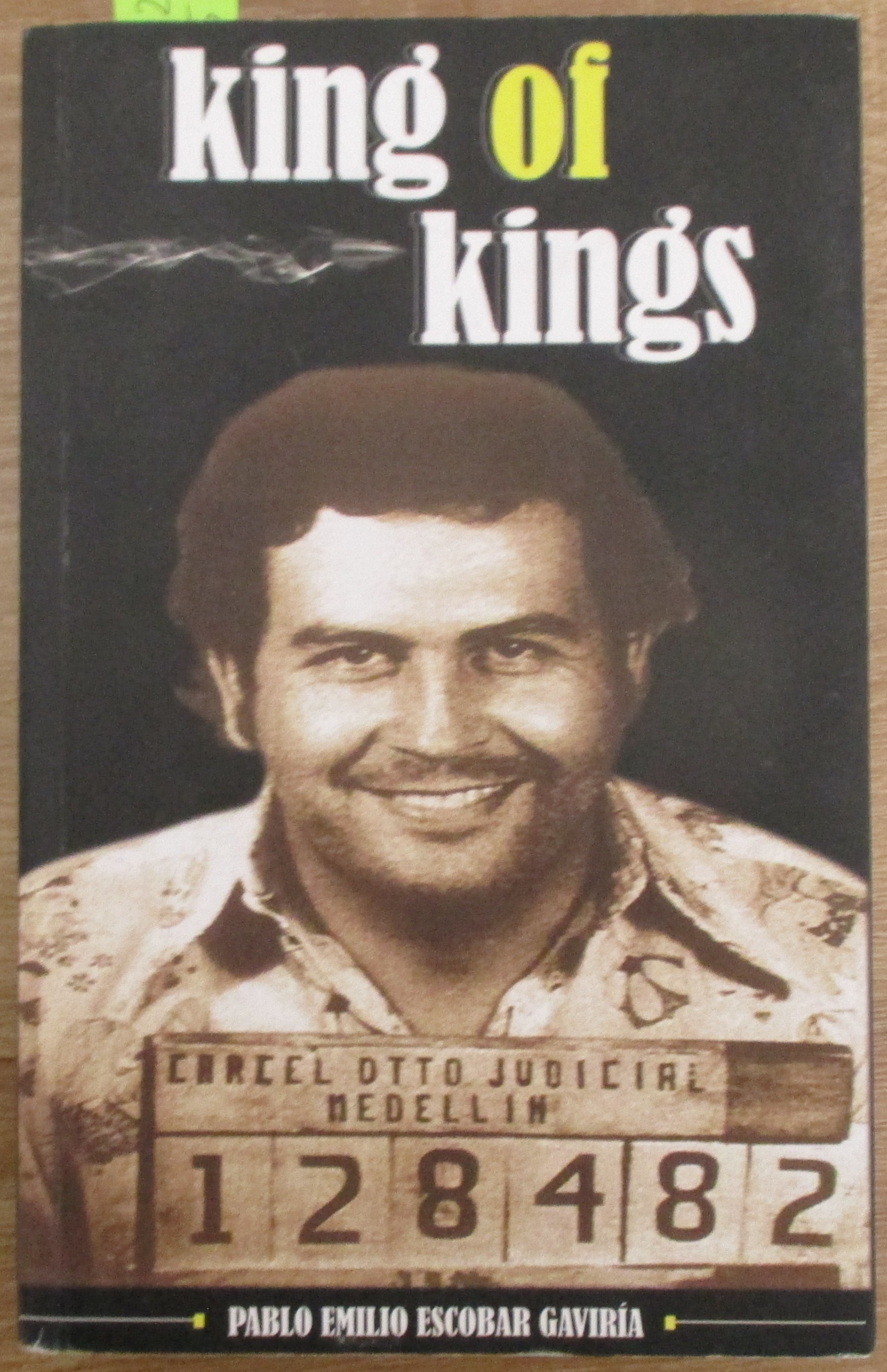 King of Kings (The Accountant's Story): Inside the Violent World of the Medellin Cartel