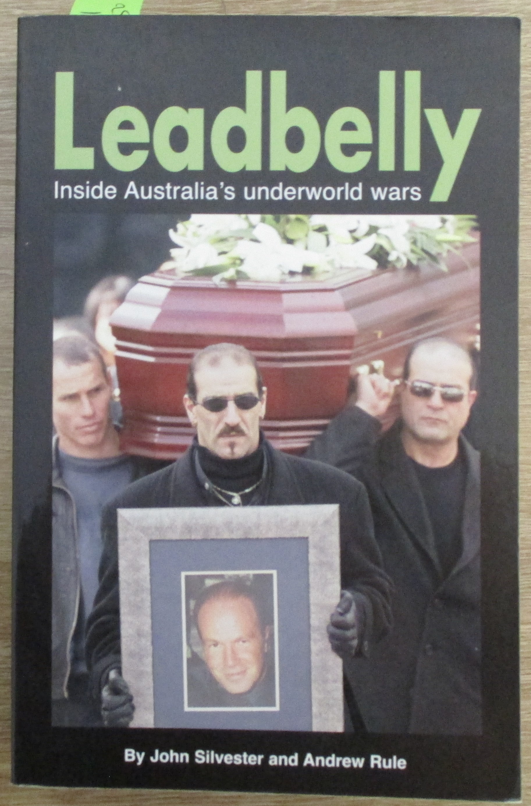 Leadbelly: Inside Australia's Underworld Wars