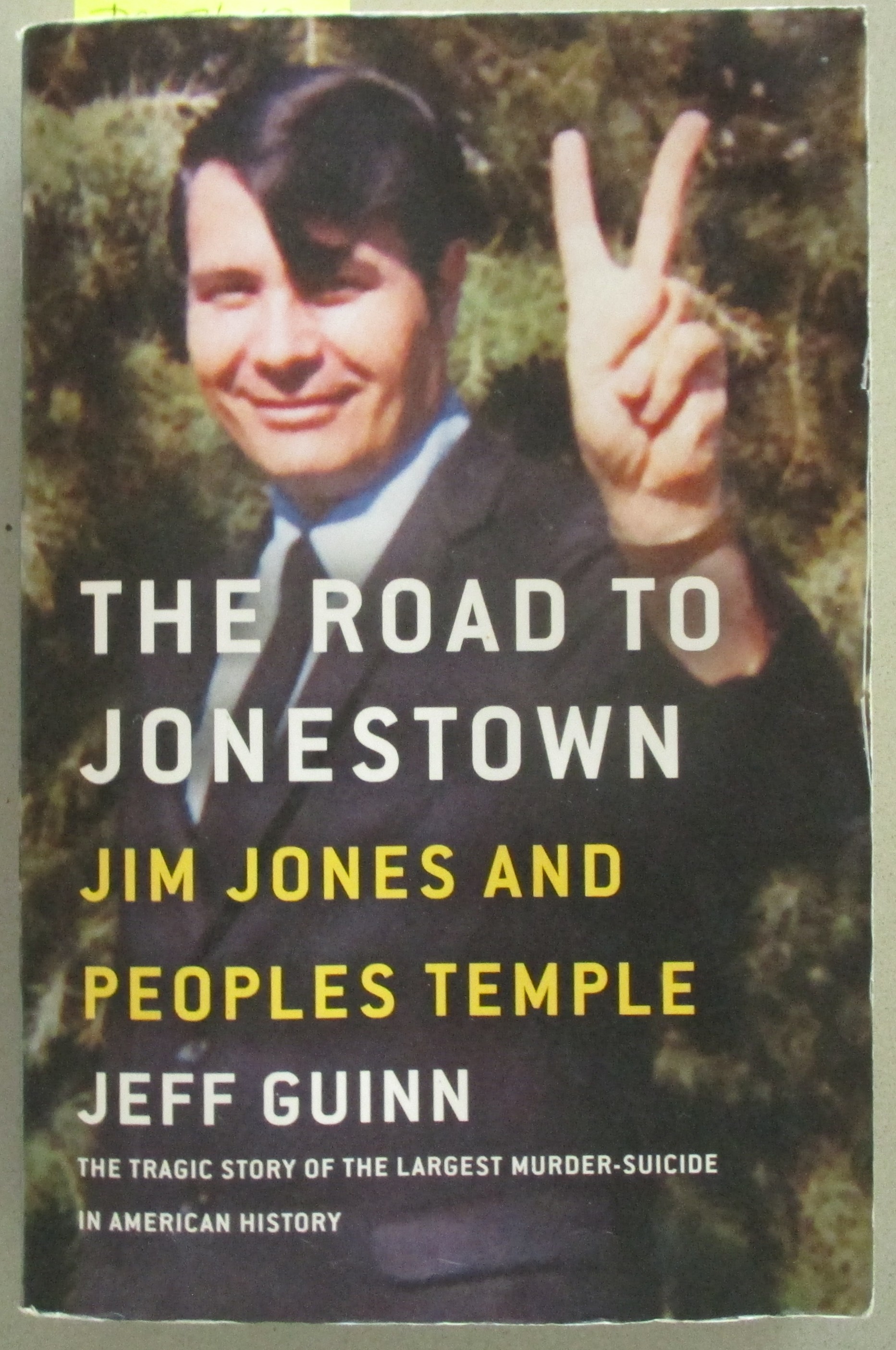 Road to Jonestown, The: Jim Jones and Peoples Temple - The Tragic Story of the Largest Murder-Suicide in American History