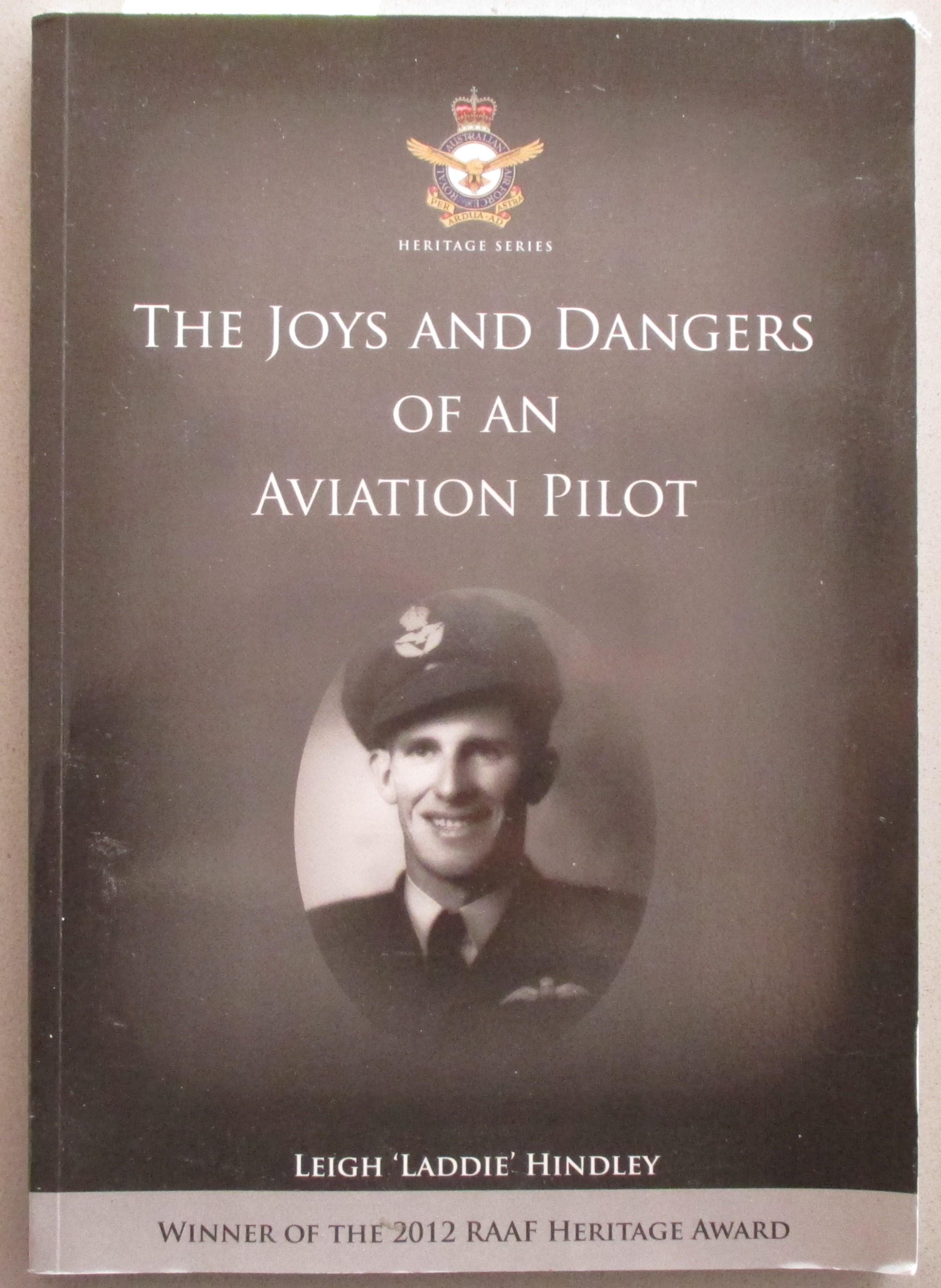 Joys and Dangers of an Aviation Pilot, The: Australian Royal Airforce Heritage Series